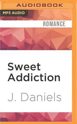 Sweet Addiction by J. Daniels