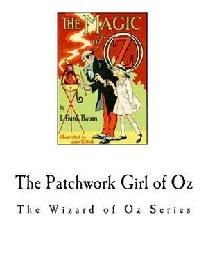 The Patchwork Girl of Oz: The Wizard of Oz Series by L. Frank Baum