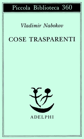 Cose trasparenti by Vladimir Nabokov, Dmitri Nabokov