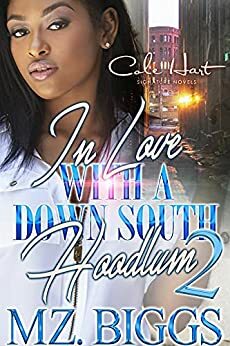 In Love With A Down South Hoodlum 2: An Urban Romance: Finale by Mz. Biggs