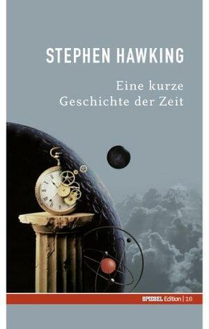 Eine kurze Geschichte der Zeit, (Spiegel-Edition, #16) by Stephen Hawking