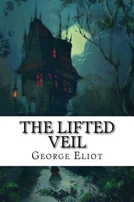 The Lifted Veil by George Eliot