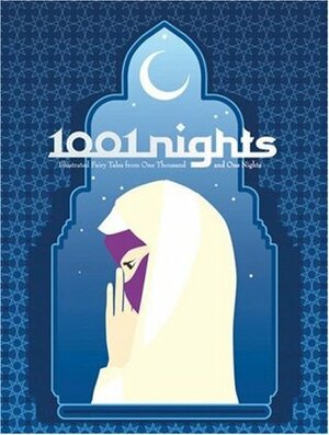 1001 Nights: Illustrated Fairy Tales from One Thousand and One Nights by Hendrik Hellige, Robert Klanten