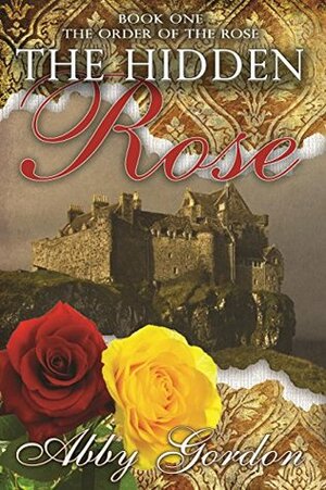 The Hidden Rose by Abby Gordon