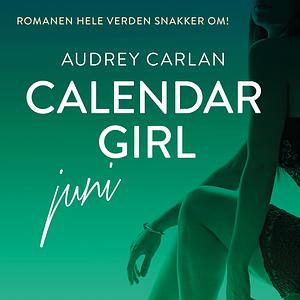 Calendar Girl - Juni by Audrey Carlan