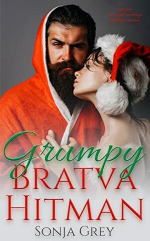 Grumpy Bratva Hitman by Sonja Grey