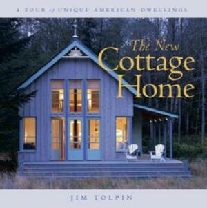New Cottage Home by Jim Tolpin