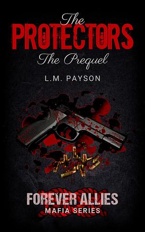 The Protectors: Prequel by L.M. Payson