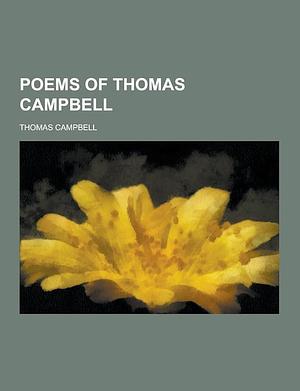 Poems of Thomas Campbell by Thomas Campbell