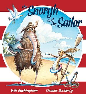 Snorgh and the Sailor by Will Buckingham, Will Buckingham
