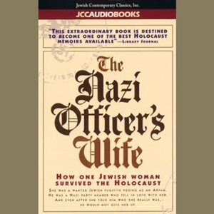 The Nazi Officer's Wife: How One Jewish Woman Survived the Holocaust by Susan Dworkin, Edith Hahn Beer