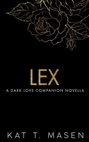 Lex by Kat T. Masen