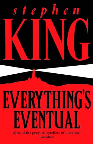 Everything's Eventual by Stephen King