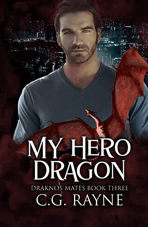 My Hero Dragon by C.G. Rayne