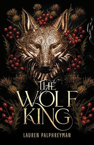 The Wolf King by Lauren Palphreyman