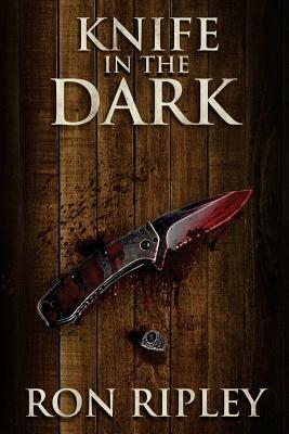 Knife in the Dark by Ron Ripley