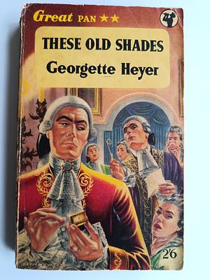 These Old Shades by Georgette Heyer