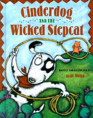 Cinderdog and the Wicked Stepcat by Joan Holub