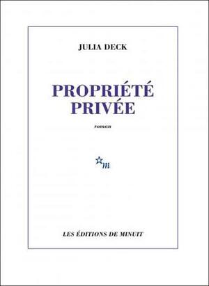 Propriété privée by Julia Deck