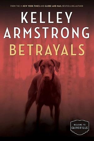 Betrayals by Kelley Armstrong