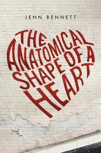 The Anatomical Shape of a Heart by Jenn Bennett