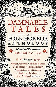 Damnable Tales - A Folk Horror Anthology by Richard Wells