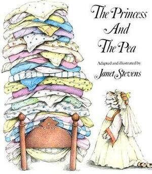 The Princess and the Pea by Janet Stevens, Hans Christian Andersen