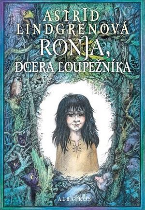 Ronja, dcera loupežníka by Olga Kühnelová, Barbora Kyšková, Astrid Lindgren
