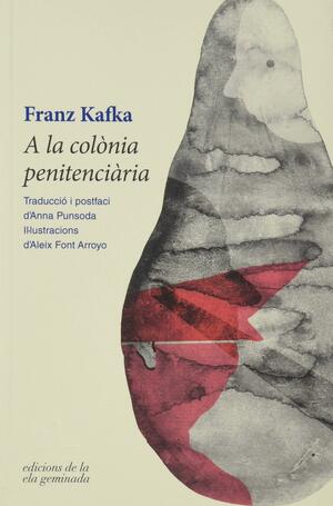 A la colònia penitenciària by Franz Kafka