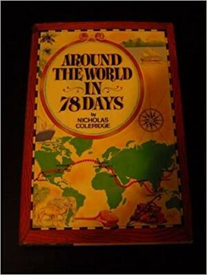 Around the World in 78 Days by Nicholas Coleridge