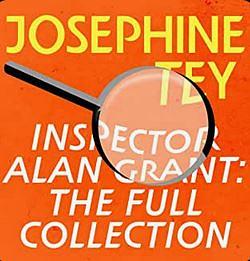 Inspector Alan Grant: The Full Collection by Josephine Tey