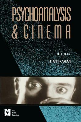 Psychoanalysis and Cinema by 