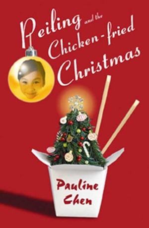 Peiling and the Chicken-Fried Christmas by Pauline A. Chen