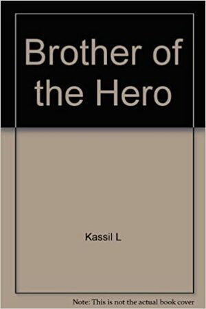 Brother of the Hero by Lev Kassil