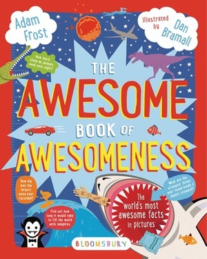 The Awesome Book of Awesomeness by Dan Bramall, Adam Frost