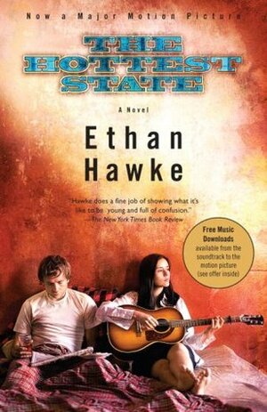 The Hottest State by Ethan Hawke