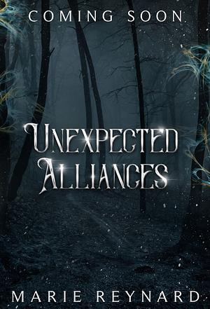 Unexpected Alliances by Marie Reynard