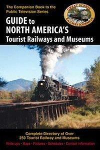 Guide to North America's Tourist Railways and Museums by Robert C. Van Camp, David Holt