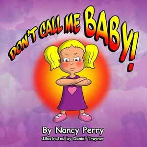 Don't Call Me Baby by Nancy Perry