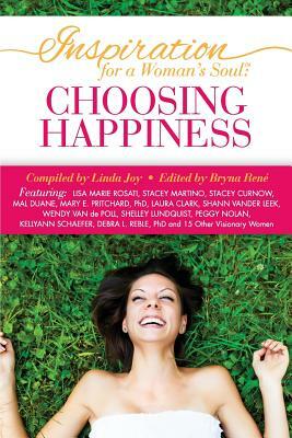 Inspiration for a Woman's Soul: Choosing Happiness by Linda Joy