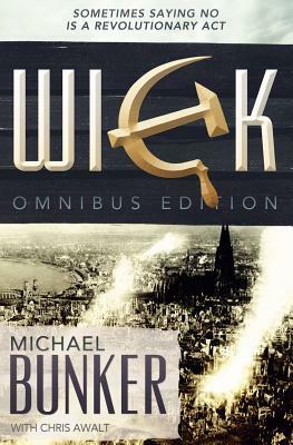 The Wick Omnibus: The Complete Collection by Michael Bunker, Chris Awalt