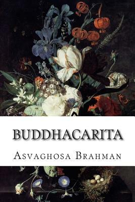 Buddhacarita: Acts of the Buddha by Asvaghosa Brahman