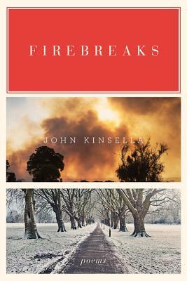 Firebreaks: Poems by John Kinsella
