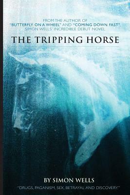 The Tripping Horse by Simon Wells