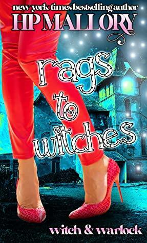 Rags To Witches: A Witch Romance Series by H.P. Mallory