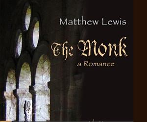 The Monk: a Romance by Matthew Lewis