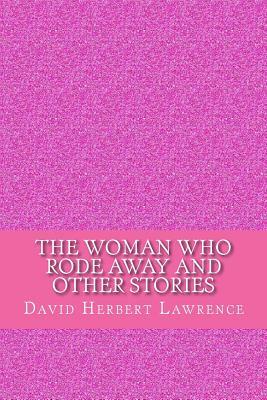 The woman who rode away and other stories by D.H. Lawrence