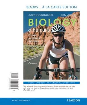 Biology of Humans: Concepts, Applications, and Issues, Books a la Carte Edition by Judith Goodenough, Betty McGuire