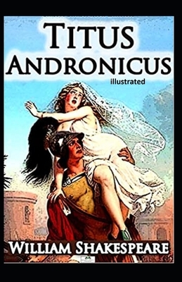 Titus Andronicus Illustrated by William Shakespeare