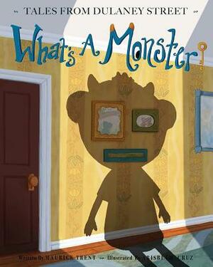 What's a Monster? by Maurice Trent